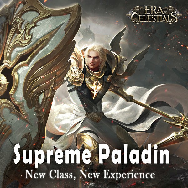 The New Class Of Era Of Celestials: Supreme Paladin Has Appeared, And Recent Problems Have Been Repaired